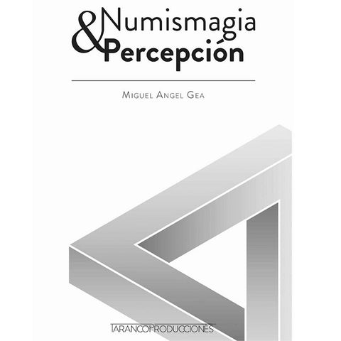 Numismagia y Percepción – Miguel Ángel Gea
